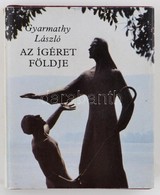 Gyarmathy László: Ígéret Földje. Bp.,é.n., Kossuth. Kiadói Aranyozott Bársony-kötés, Kiadói Papír Védőborítóban. Megjele - Ohne Zuordnung