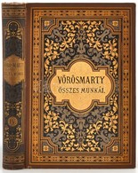 Vörösmarty összes Munkái. IV. Kötet. Rendezte és Jegyzetekkel Kísérte Gyulai Pál. Bp., 1885, Méhner Vilmos. Kiadói Arany - Ohne Zuordnung