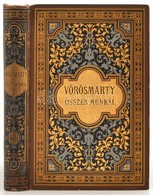 Vörösmarty összes Munkái. VIII. Kötet. Rendezte és Jegyzetekkel Kísérte Gyulai Pál. Bp., 1885, Méhner Vilmos. Kiadói Ara - Ohne Zuordnung