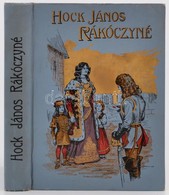 Hock János: Rákóczyné. Geiger Richárd Rajzaival. Bp.,1905, Magyar Könyvkiadó Társaság. Kiadói Aranyozott, Festett Egészv - Unclassified
