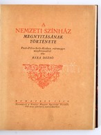 Kolligátum Rexa Dezső és Szép Ernő 1-1 Művéből: 
Rexa Dezső: A Nemzeti Színház Megnyitásának Története. Bp.,1928, Kir. M - Ohne Zuordnung