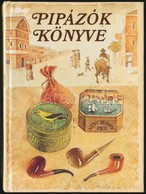 Manfred Schulz: Pipázók Könyve. Ford.: Szabó László Zsolt. Bp.,1991,ÁKV. Kiadói Kartonált Papírkötés. - Unclassified