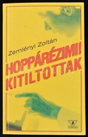 Zemplényi Zoltán: Hoppárézimi! Kitiltottak. [Bp.], 2002,  Szerzői Kiadás. Kiadói Papírkötés. A Szerző által Dedikált! - Unclassified