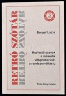 Burget Lajos: Retró Szótár. Korfestő Szavak A Második Világháborútúl A Rendszerváltásig. Bp., 2008, Tinta. Kiadói Papírk - Unclassified