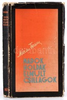 Móra Ferenc Napok, Holdak, Elmult Csillagok. Bp., 1936, Révai. Kiadói Papírkötés, Szakadozott Borítóval. Első Kiadás. - Unclassified