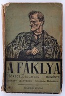 Móricz Zsigmond: A Fáklya. Bp., Légrády Testvérek. Kiadói Papírkötés, Gerincnél Szakadt, Viseltes állapotban, Borítót Be - Unclassified