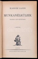 Kassák Lajos: Munkanélküliek. I-II. Kötet. (Egybekötve. Bp., 1933, Nyugat, 191+205 P. Első Kiadás. Kiadói Aranyozott Egé - Unclassified