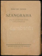 Baktay Ervin: Szangraha. Indiai Elbeszélések Gyűjteménye. Bp., 1921, Székasi Sacelláry Pál. Kiadói Papírkötésben, Javíto - Unclassified