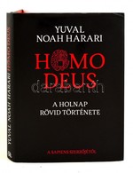 Yuval Noah Harari: Homo Deus. A Holnap Rövid Története. Bp.,2017, Animus. Kiadói Kartonált Papírkötés, Kiadói Papír Védő - Unclassified