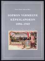 Göncz József - Bognár Béla: Sopron Vármegye Képeslapokon 1896-1945. Edutech Kiadó Kft. 2003. 203 Old. / Sopron County On - Ohne Zuordnung
