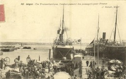 T2 1906 Alger, Algiers; Cie Transatlantique, L'embarquement Des Passagers Pour France / Harbour, Passengers Boarding Ste - Sonstige & Ohne Zuordnung
