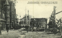 ** T1 Brussels, Bruxelles; Bruxelles-Exposition, L'Incendie Des 14-15 Aout 1910, Vue Vers La Place Du Marché / Brussels  - Sonstige & Ohne Zuordnung