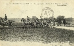 * T1/T2 1915 La Grande Guerre, Sur Le Front, Nos Batteries De 75 Changeant De Position / WWI French Military, Cavalry - Ohne Zuordnung