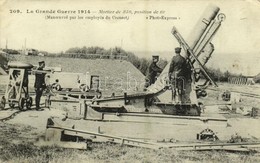 * T2 1915 La Grande Guerre, Mortier De 350, Position De Tir (Manoeuvré Par Les Employés De Creusot) / WWI French Militar - Ohne Zuordnung
