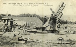 * T2 1915 La Grande Guerre, Mortier De 350, Position De Tir (Manoeuvré Par Les Employés De Creusot) / WWI French Militar - Sin Clasificación