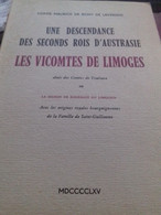 Les Vicomtes De Limoges Une Descendance Des Seconds Rois D'austrasie COMTE MAURICE DE BONY DE LAVERGNE 1965 - Limousin
