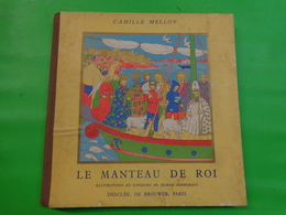 Le Manteau De Roi- Camille Melloy Editeur : Desclée De Brouwer - Altri & Non Classificati