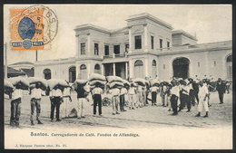 BRAZIL: SANTOS: Men Carriying Sacks Of COFFEE, Customs, Editor J.Marques Pereira, Sent To Niteroi On 5/JUN/1906, With So - Andere & Zonder Classificatie