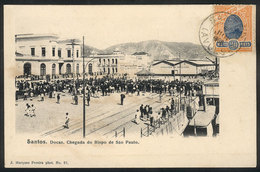 BRAZIL: SANTOS: Arrival Of The Bishop Of Sao Paulo, Docks, Editor J.Marques Pereira, Sent To Niteroi On 5/JUN/1906, Fine - Sonstige & Ohne Zuordnung