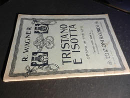 9) WAGNER TRISTANO E ISOTTA LIBRETTO D'OPERA EDIZIONE RICORDI - Opera