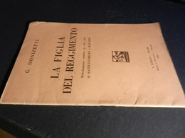 9) DONIZETTI LA FIGLIA DEL REGGIMENTO LIBRETTO D'OPERA EDIZIONE BARION 1932 - Opern