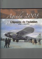 AVION-AVIATION. L'EPOPEE DE L'AVIATION D'HIER ET AUJOURD'HUI. AGENDA 2008. - AeroAirplanes
