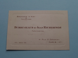 Bronzes D'Art & Imitation " DUBRUJEAUD & Jean RICHERMOZ " 41 Rue St. Sébastien PARIS ( Voir / Zie Foto ) ! - Cartes De Visite
