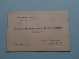 Bronzes D'Art & Imitation " DUBRUJEAUD & Jean RICHERMOZ " 41 Rue St. Sébastien PARIS ( Voir / Zie Foto ) ! - Visiting Cards