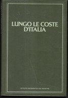 LUNGO LE COSTE D'ITALIA - EDIZ. DE AGOSTINI 1987 - PAG  112 - ITINERARI PER LE COSTE D'ITALIA - COME NUOVO - Toursim & Travels