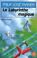 Le Fleuve De L'éternité (tome 4) : Le Labyrinthe Magique Par Philip José Farmer (ISBN 2253063259 EAN 9782253063957) - Livre De Poche