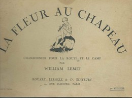 LA FLEUR AU CHAPEAU : Chansonnier Pour La Route Et Le Camp - W. LEMIT - Illustrations Pierre JOUBERT - 1937. - Song Books