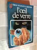 J’AI LU Policier N° 1574  L’œil De Verre  Erle Standley GARDNER  190 Pages - 1983 - J'ai Lu