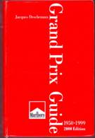 Gran Prix Guide 1950-1999, By Jacques Deschenaux, Races, Drivers, (English Language)1128 Pagg. 2000 Edition - 1950-Hoy