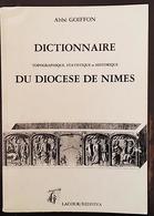 DICTIONNAIRE Topographique, Statistique Et Historique Du DIOCESE DE NIMES. Editions Lacour 1989 - Languedoc-Roussillon