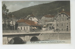 SUISSE - VAUD - VALLORBE - Le Pont Et La Grande Rue - Vallorbe