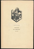 Horváth Hilda: Magyar Ex Librisek. 1525-1985. Bp.,1985, Magyar Bibliofil Társaság. Kiadói Kartonált Papírkötés, Kiadói P - Sonstige & Ohne Zuordnung
