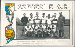 Cca 1960  Szegedi E.A.C. Futballcsapatának Fényképe, 9×14 Cm - Sonstige & Ohne Zuordnung