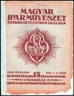 1929 Magyar Iparművészet. XXXII. évf. 5-6. Sz. Szerk.: Györgyi Kálmán. A Borítója Szakadozott, Kissé Hiányos, A Gerinc J - Unclassified