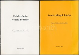 Wagner Adalbert/Szécsi Béla: Zenei Csillagok Között.+Emlékezéseim Kodály Zoltánról. München, 1983-1984, Dr. Paul Flach.  - Andere & Zonder Classificatie