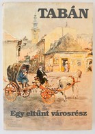 Tabán. Egy Eltűnt Városrész. Zórád Ernő Képeivel. Összeállította: Vargha Balázs. Bp.,1983, Táltos. Kiadói Egészvászon-kö - Unclassified