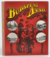 Budapest Anno. Fényképfölvételek Műteremben és Házon Kívül. Bp., 1984, Corvina. Kiadói Aranyozott Egészvászon-kötés, Kia - Non Classés