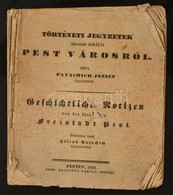 Patachich József: Történeti Jegyzetek Szabad Királyi Pest Városról. Pest, 1839, Trattner-Károlyi, 2+56 P. Borító Nélkül, - Non Classés