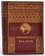 Cholnoky Jenő: Balaton. Magyar Földrajzi Társaság Könyvtára. Bp.,[1937],Franklin, 191+1 P.+24 T.(fekete-fehér Fotók.) Ki - Unclassified