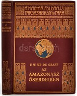 F. W. Up De Graff: Az Amazonasz őserdeiben. Fordította: Halász Gyula. A Magyar Földrajzi Társaság Könyvtára. Bp., é. N., - Ohne Zuordnung