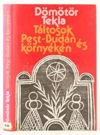 Dömötör Tekla: Táltosok Pest-Budán és Környékén. Bp.,1987, Szépirodalmi Könyvkiadó. Kiadói Kartonált Papírkötés, Kiadói  - Ohne Zuordnung