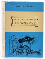 Kmetty Kálmán: Balassagyarmati Utcanevek. Balassagyarmat, 1980, Városi Tanács,(Nógrád Megyei Nyomdaipari Vállalat-ny.),  - Unclassified