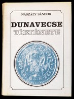 Naszály Sándor: Dunavecse Története. Dunavecse, 1983, Dunavecse Nagyközség Tanácsa. Kiadói Egészvászon-kötés, Kiadói Pap - Non Classés