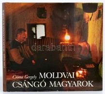 Csoma Gergely: Moldvai Csángó Magyarok. Bp., 1988, Corvina. Kiadói Egészvászon Kötés, Papír Védőborítóval, Jó állapotban - Non Classés