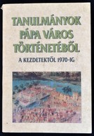 Tanulmányok Pápa Város Történetéből A Kezdetektől 1970-ig. Szerk.: Kubinyi András. Pápa, 1994, Pápa Város Önkormányzata, - Ohne Zuordnung