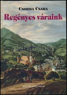 Csorba Csaba: Regényes Váraink. Bp., 2002, Magyar Könyvklub. Kiadói Kartonált Papírkötés. - Unclassified